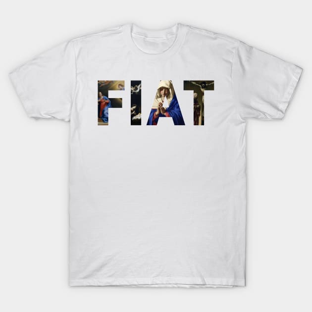 Fiat Catholic Artwork T-Shirt by opptop